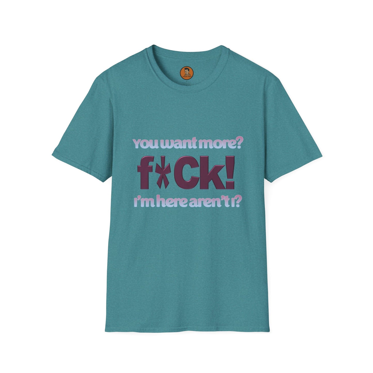You Want More? F*CK! I'm Here Aren't I?