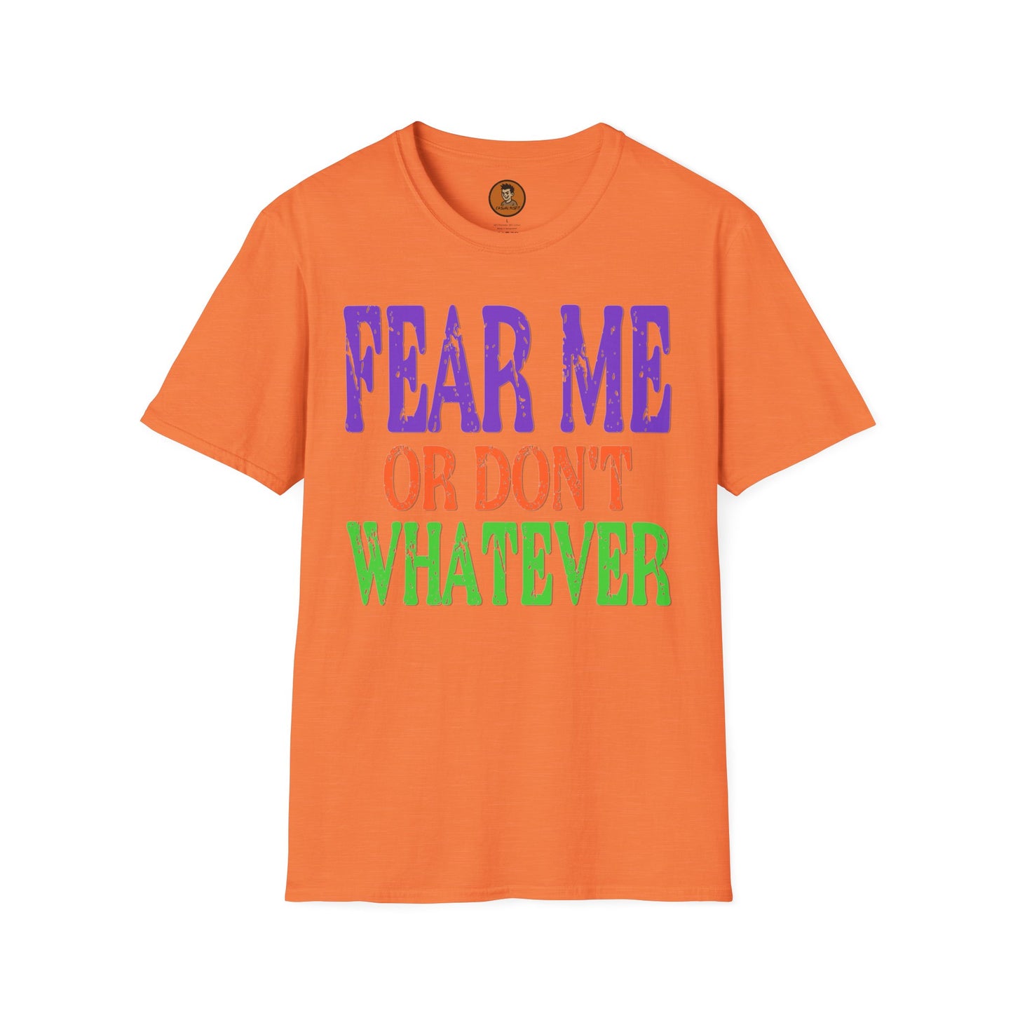 Fear Me or Don't Whatever