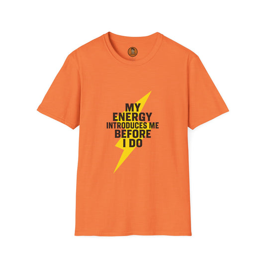 My Energy Introduces Me Before I Do