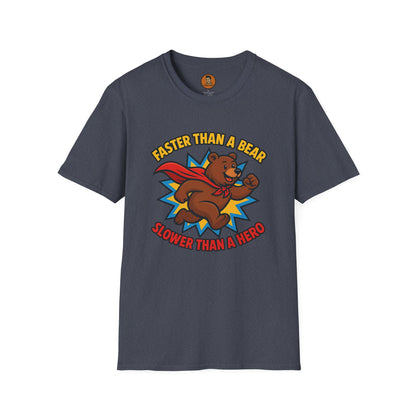 Faster than a Bear Slower than a Hero